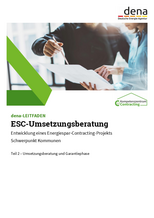 dena-LEITFADEN ESC-Umsetzungsberatung – Entwicklung eines Energiespar-Contracting-Projekts Schwerpunkt Kommunen